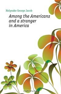 Among the Americans and a stranger in America