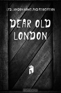 Dear old London