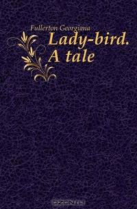 Lady-bird. A tale
