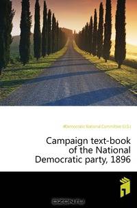 Campaign text-book of the National Democratic party, 1896