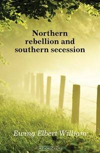 Northern rebellion and southern secession