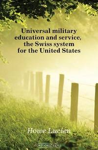 Universal military education and service, the Swiss system for the United States