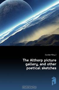 The Althorp picture gallery, and other poetical sketches
