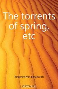 The torrents of spring, etc.