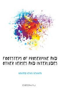 Footsteps of Proserpine and other verses and interludes