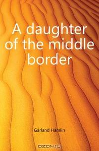 A daughter of the middle border