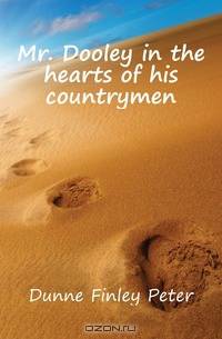 Mr. Dooley in the hearts of his countrymen