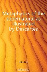Metaphysics of the supernatural as illustrated by Descartes