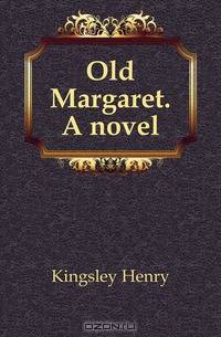Old Margaret. A novel