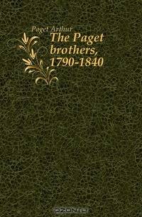 The Paget brothers, 1790-1840