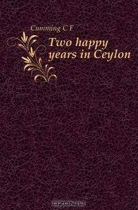 Two happy years in Ceylon
