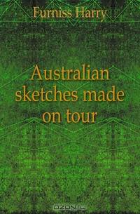 Australian sketches made on tour