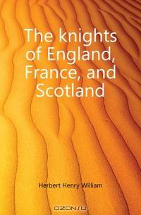 The knights of England, France, and Scotland