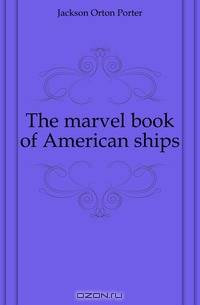 The marvel book of American ships