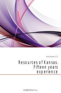Resources of Kansas. Fifteen years experience