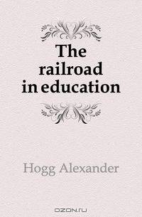 The railroad in education