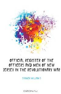 Official register of the officers and men of New Jersey in the revolutionary war
