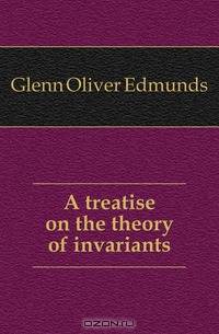 A treatise on the theory of invariants