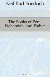 The Books of Ezra, Nehemiah, and Esther