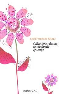 Collections relating to the family of Crispe