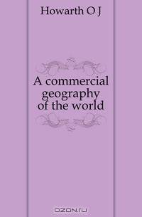 A commercial geography of the world