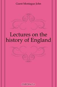 Lectures on the history of England
