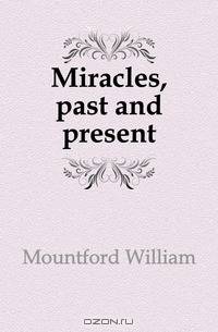 Miracles, past and present