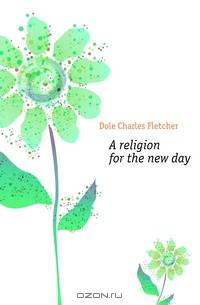 A religion for the new day