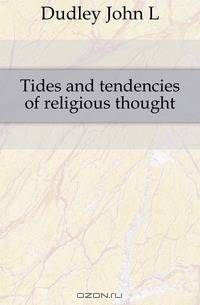 Tides and tendencies of religious thought