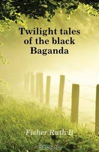 Twilight tales of the black Baganda