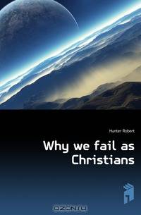 Why we fail as Christians