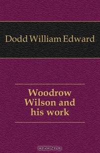 Woodrow Wilson and his work