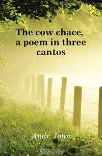The cow chace, a poem in three cantos