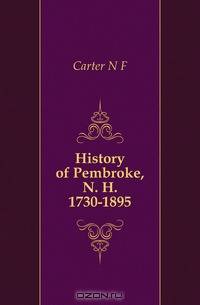 History of Pembroke, N. H. 1730-1895