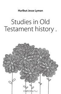 Studies in Old Testament history