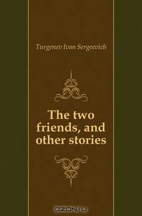 The two friends, and other stories