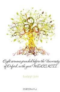 Eight sermons preached before the University of Oxford, in the year MDCCXCII