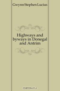Highways and byways in Donegal and Antrim