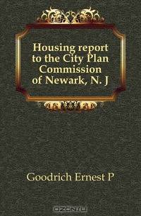 Housing report to the City Plan Commission of Newark, N. J.