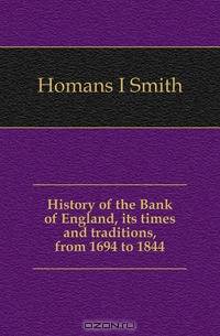 History of the Bank of England, its times and traditions, from 1694 to 1844