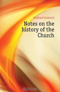 Notes on the history of the Church