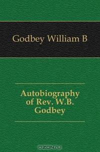 Autobiography of Rev. W.B. Godbey