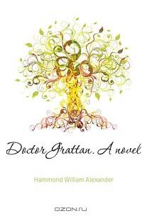 Doctor Grattan. A novel