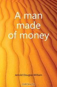 A man made of money