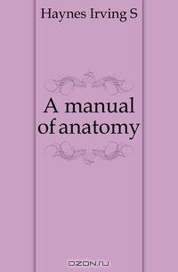 A manual of anatomy