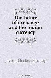 The future of exchange and the Indian currency