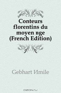 Conteurs florentins du moyen age (French Edition)