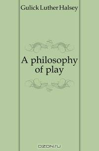 A philosophy of play