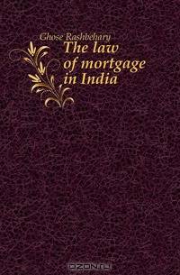 The law of mortgage in India