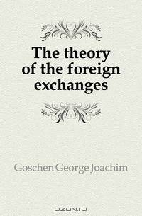 The theory of the foreign exchanges